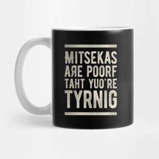 Mistakes Are Proof That You Are Trying 5 Mug